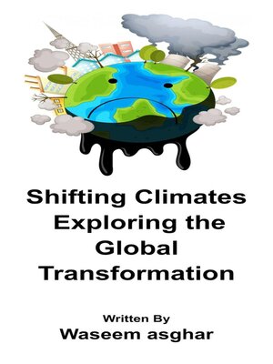 cover image of Shifting Climates  Exploring the Global Transformation